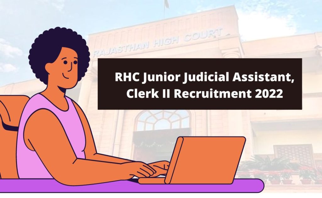RHC Junior Judicial Assistant, Clerk II Recruitment 2022
