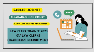 Allahabad High Court Law Clerk Trainee Recruitment 2023