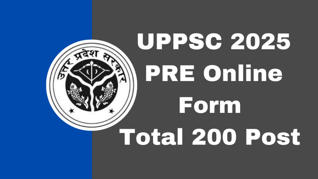 UPPSC, UPPSC Pre 2025 Online Form, sarkarijob, sarkari job, sarkari result, sarkari exam, freejobalert