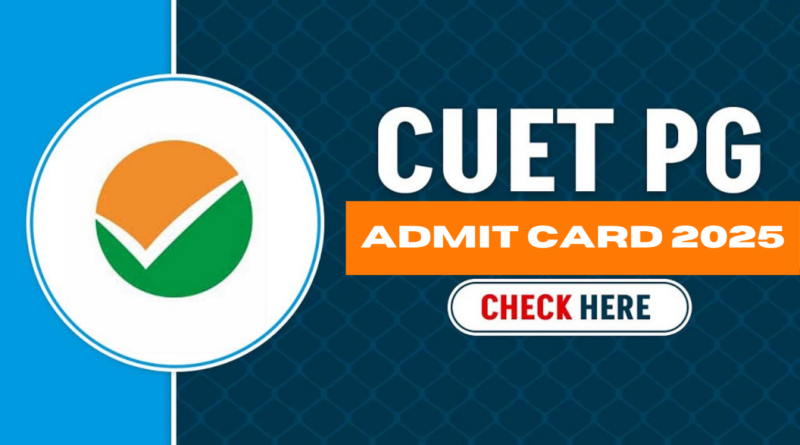 NTA CUET, NTA CUET PG 2025 Admit Card,sarkarijob, sarkari job, sarkari result, sarkari exam, freejobalert, sarkarijobfind, sarkari job find, sarkari job, sarkariresult, sarkariexam